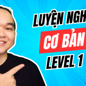 Luyện Nghe Cơ Bản (Level 1) - DND English